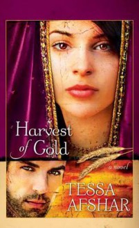 Harvest of Gold - Tessa Afshar