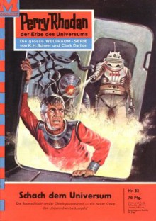 Perry Rhodan 82: Schach dem Universum (Heftroman): Perry Rhodan-Zyklus "Atlan und Arkon" (Perry Rhodan-Erstauflage) (German Edition) - Kurt Mahr