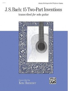 J. S. Bach: 15 Two-Part Inventions Transcribed for Solo Guitar (Alfred's Distinguished Performer) - Johann Sebastian Bach