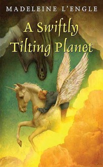 A Swiftly Tilting Planet - Madeleine L'Engle