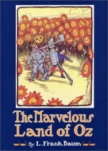 The Marvelous Land of Oz - L. Frank Baum