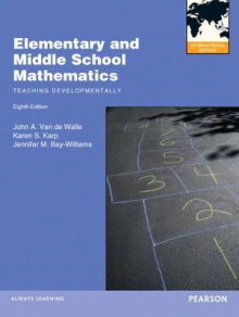 Elementary and Middle School Mathematics: Teaching Developmentally. - John A. Van de Walle