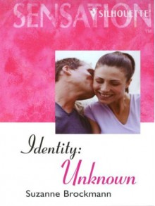 Identity: Unknown (Tall, Dark & Dangerous #8) - Suzanne Brockmann