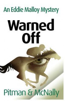 Warned Off: 1 (The Eddie Malloy Series) - Joe McNally, Richard Pitman