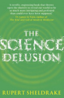 The Science Delusion - Rupert Sheldrake