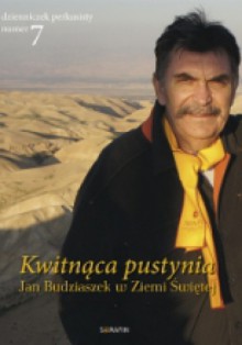 Kwitnąca pustynia. Jan Budziaszek w Ziemi Świętej - dzienniczek perkusisty nr 7 - Jan Budziaszek