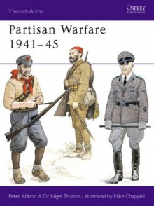 Partisan Warfare 1941-45 - Nigel Thomas