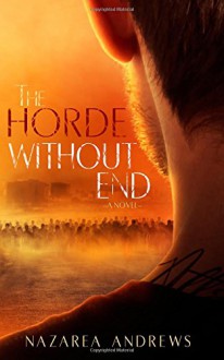 The Horde Without End (The World Without End) (Volume 2) - Nazarea Andrews