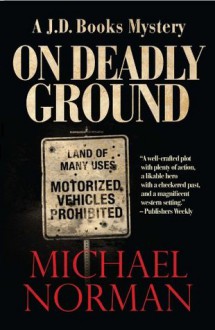 On Deadly Ground: A J. D. Books Mystery (J.D. Books Series) - Michael Norman