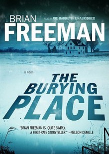 The Burying Place - Brian Freeman, Joe Barrett