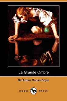 La grande ombre (The Great Shadow) - Arthur Conan Doyle