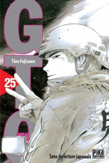 GTO: Great Teacher Onizuka, Volume 25 - Tôru Fujisawa