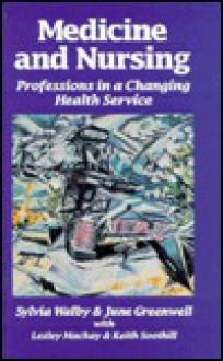 Medicine And Nursing: Professions In A Changing Health Service - Sylvia Walby