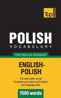 Polish Vocabulary for English Speakers - 7000 Words - Andrey Taranov