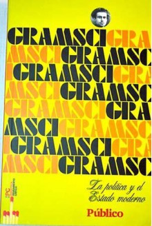 La política y el Estado moderno - Antonio Gramsci