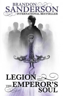 Legion and the Emperor's Soul - Brandon Sanderson