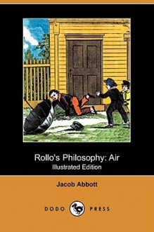 Rollo's Philosophy: Air - Jacob Abbott