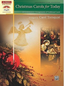 Christmas Carols for Today: 10 Contemporary Arrangements of Traditional Carols (Sacred Performer Collections) - Carol Tornquist