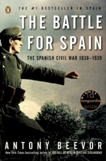 The Battle for Spain: The Spanish Civil War 1936-1939 - Antony Beevor