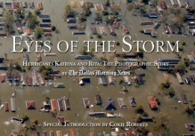 Eyes of the Storm: Hurricanes Katrina and Rita: The Photographic Story - Dallas Morning News, Cokie Roberts