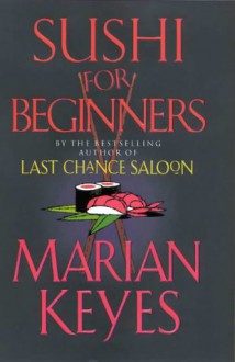 Sushi for Beginners - Marian Keyes