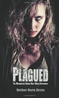 Plagued: The Midamerica Zombie Half-Breed Experiment - Evan Ramspott