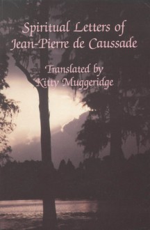 Spiritual Letters - Jean-Pierre de Caussade