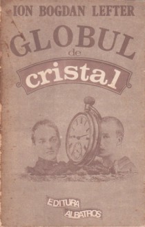 Globul de cristal - Ion Bogdan Lefter