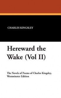 Hereward the Wake (Vol II) - Charles Kingsley