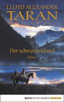 Taran: Der schwarze Kessel (Taran: Die Chroniken von Prydain, Bd2) - Lloyd Alexander, Otfried Preußler