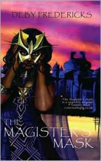 The Magister's Mask - Deby Fredericks