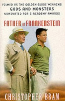 Father Of Frankenstein - Christopher Bram