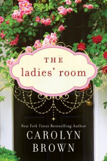 The Ladies' Room - Carolyn Brown