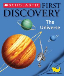 Scholastic First Discovery: The Universe - Gallimard Jeunesse, Jean-Pierre Verdet, Donald Grant