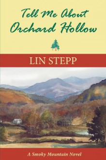 Tell Me about Orchard Hollow - Lin Stepp