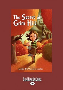 The Secret Of Grim Hill - Linda DeMeulemeester