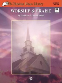 WB Christian Piano Library: Worship & Praise, Book & General MIDI Disk [With MIDI Disk] - Gail Lew