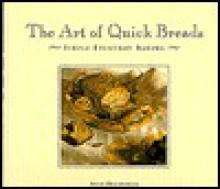 Art of Quick Breads - Beth Hensperger