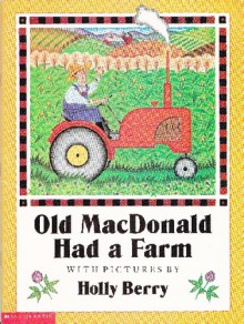 Old MacDonald Had a Farm - Holly Berry