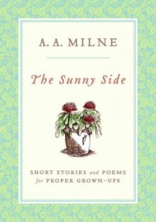 The Sunny Side - A.A. Milne