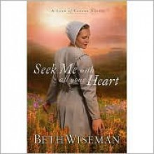 Seek Me with All Your Heart - Beth Wiseman