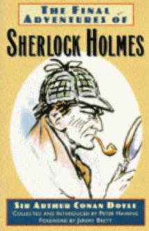 Final Adventures of Sherlock Holmes - Arthur Conan Doyle