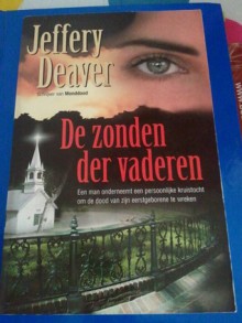 De zonden der vaderen - Jeffery Deaver, Mariëtte van Gelder, Hans van den Oord