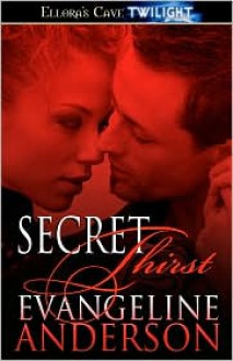 Secret Thirst - Evangeline Anderson