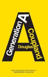 Generation A - Douglas Coupland