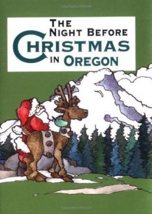 Night Before Christmas in Oregon, The - Sue Carabine, Shauna Mooney Kawasaki