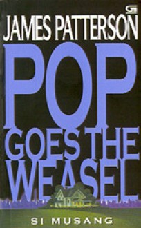 Pop Goes The Weasel (Si Musang) - James Patterson