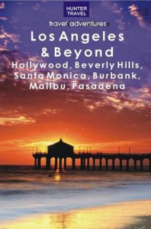 Los Angeles & Beyond: Hollywood, Beverly Hills, Santa Monica, Burbank, Malibu, Pasadena - Don Young