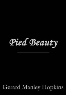 Pied Beauty - Gerard Manley Hopkins