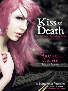 Kiss of Death - Rachel Caine, Cynthia Holloway